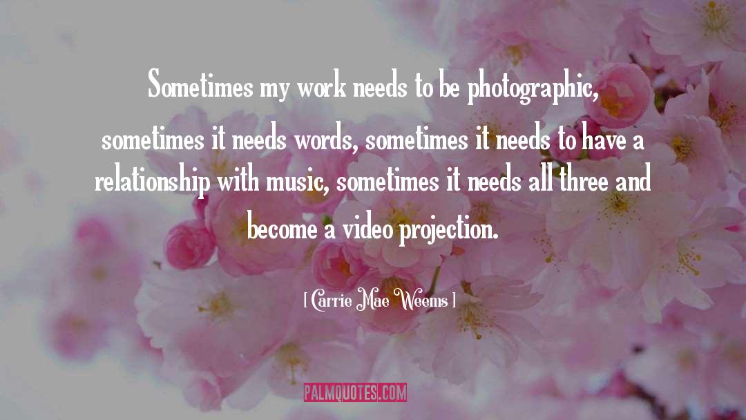 Carrie quotes by Carrie Mae Weems