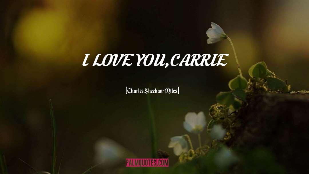 Carrie quotes by Charles Sheehan-Miles