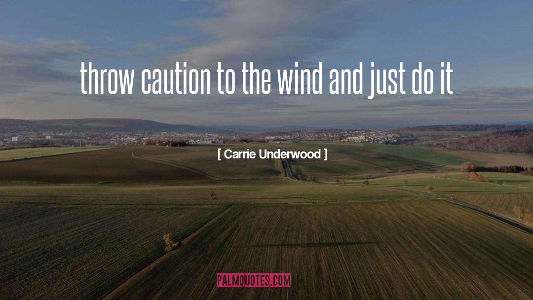 Carrie quotes by Carrie Underwood