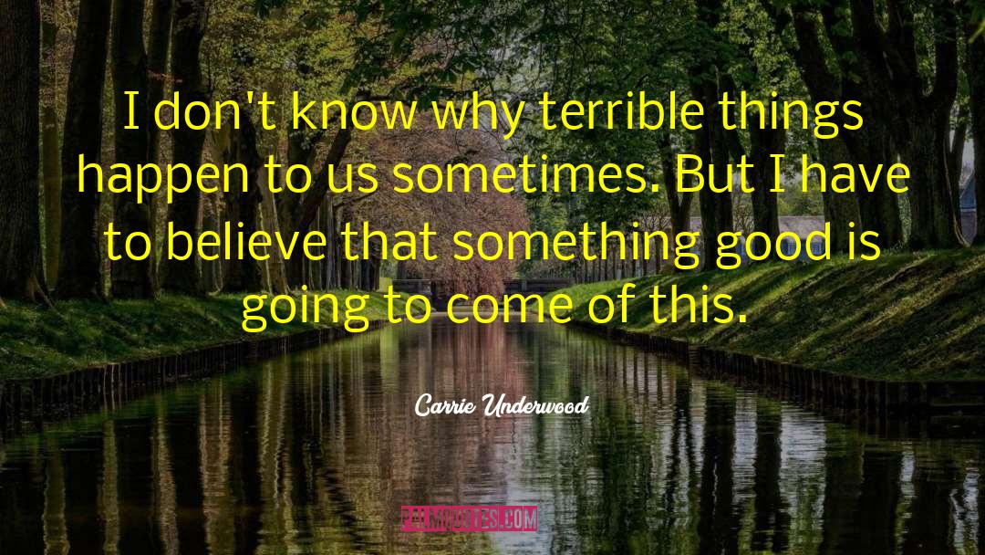 Carrie Underwood quotes by Carrie Underwood