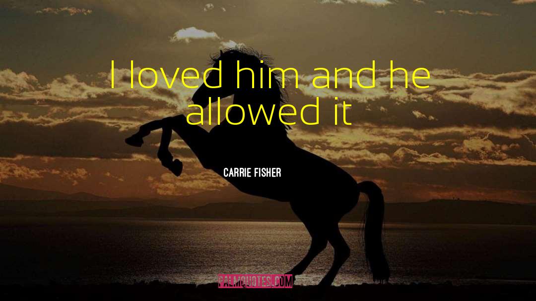 Carrie Ward quotes by Carrie Fisher