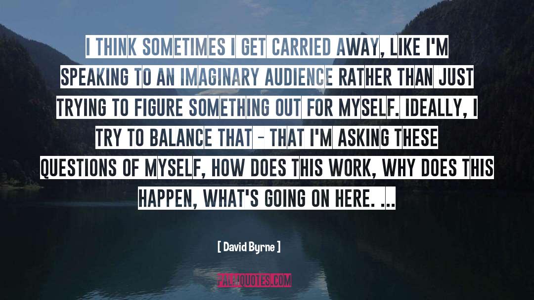 Carried Away quotes by David Byrne