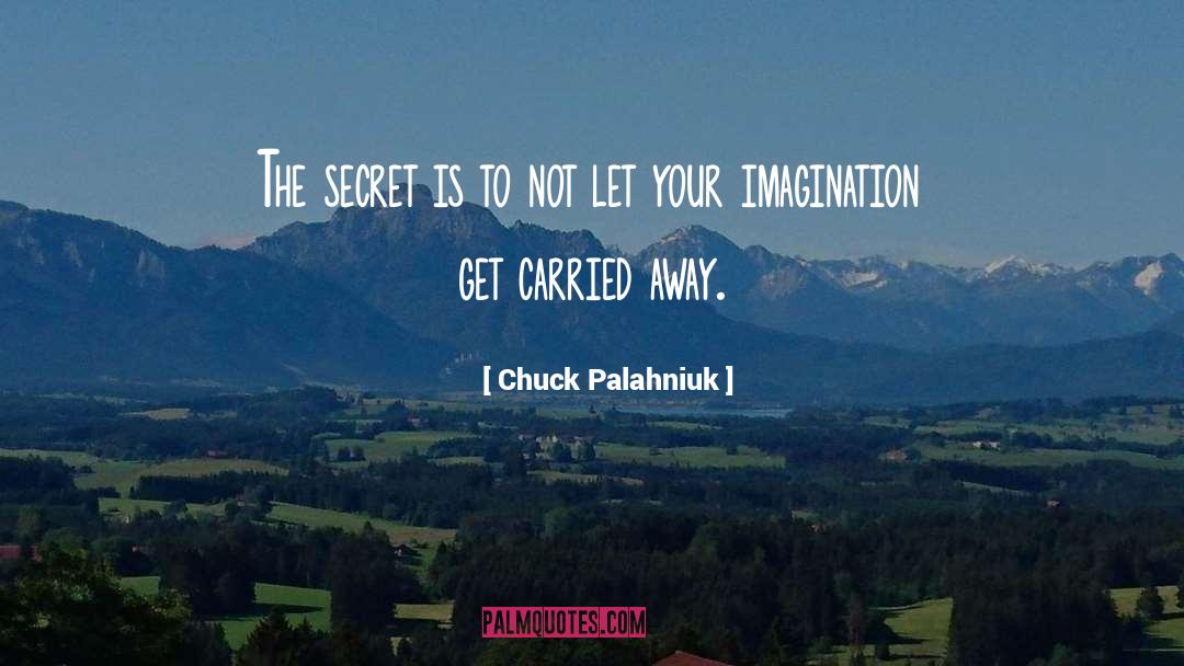 Carried Away quotes by Chuck Palahniuk