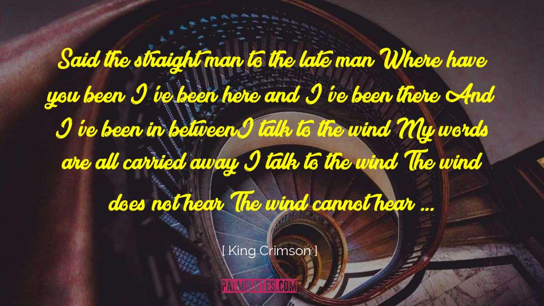 Carried Away quotes by King Crimson
