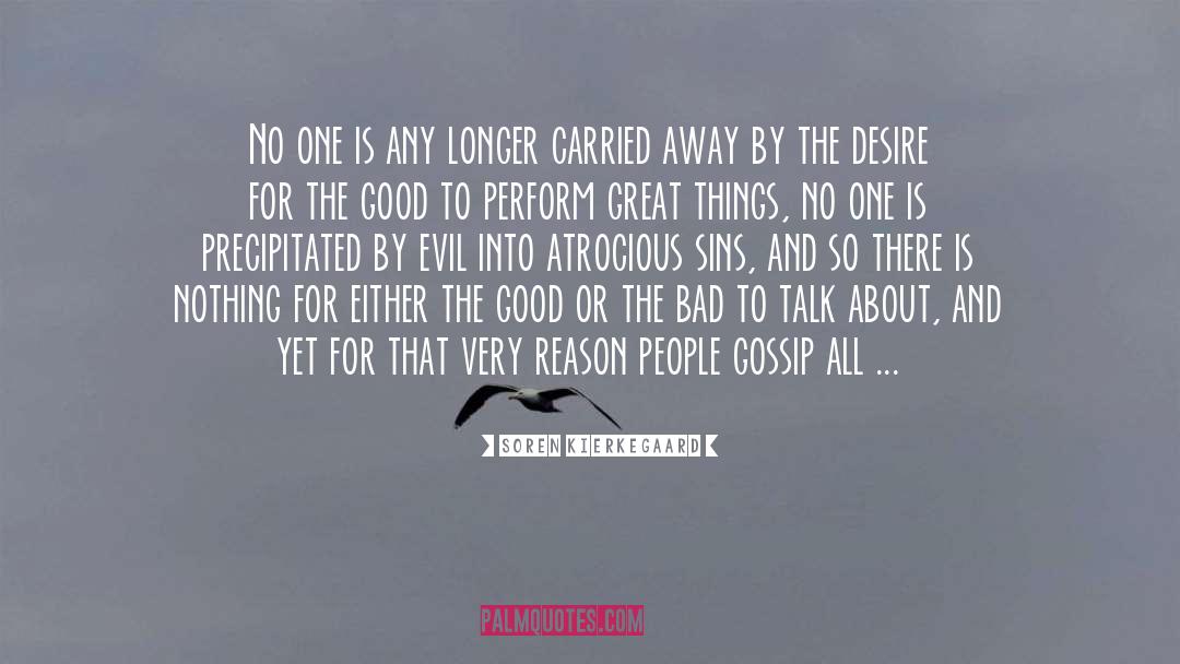 Carried Away quotes by Soren Kierkegaard