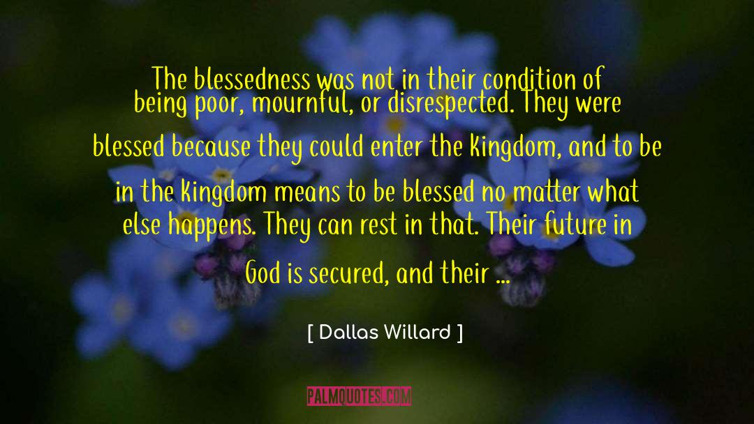 Carrier Of The Kingdom quotes by Dallas Willard