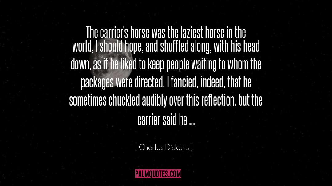 Carriers quotes by Charles Dickens