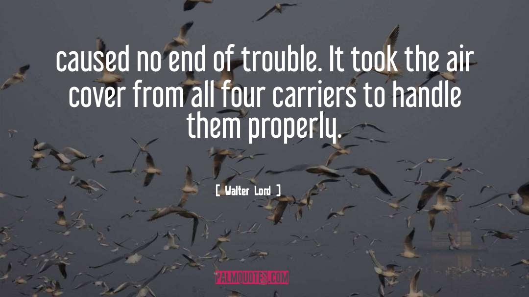 Carriers quotes by Walter Lord