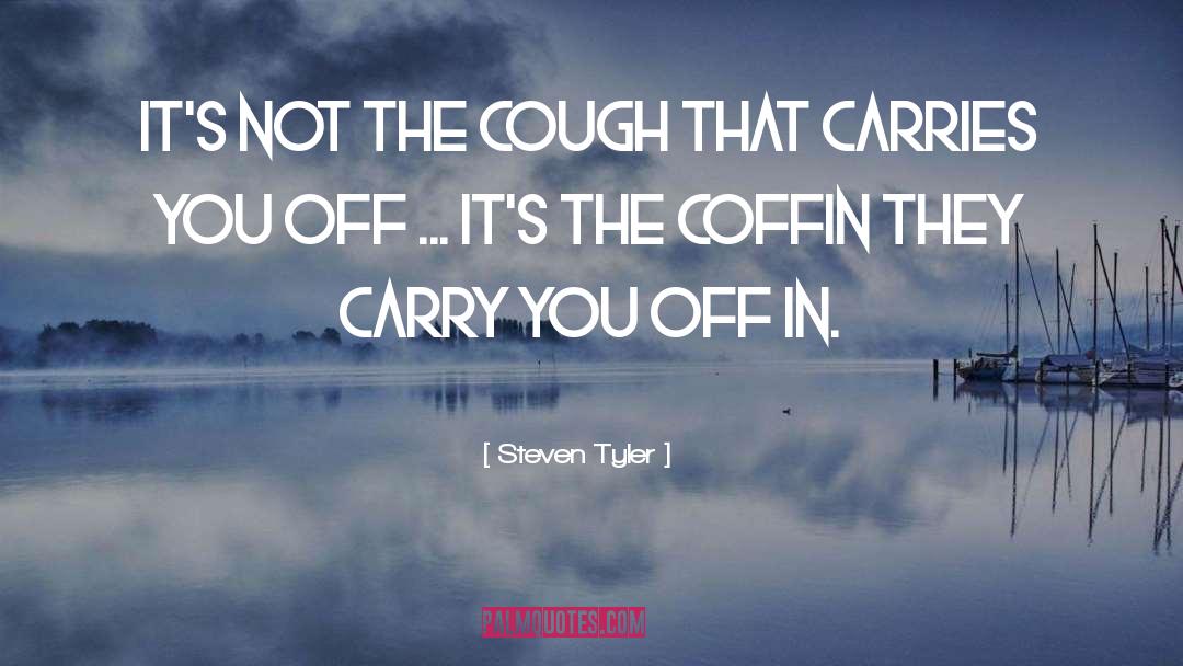 Carries quotes by Steven Tyler