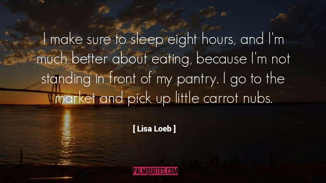 Carrots quotes by Lisa Loeb