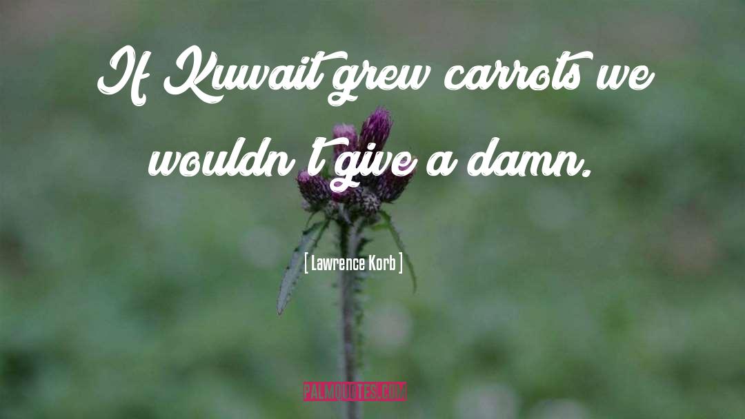 Carrots quotes by Lawrence Korb