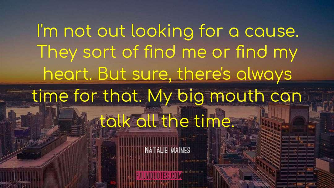 Carry Big Heart quotes by Natalie Maines