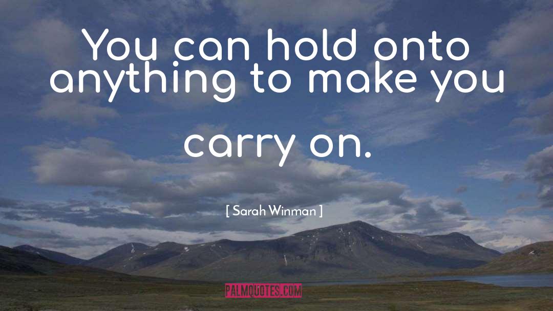 Carry quotes by Sarah Winman