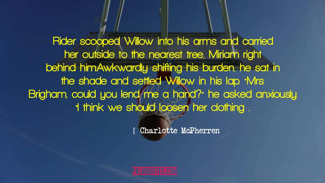 Carry The Burden quotes by Charlotte McPherren