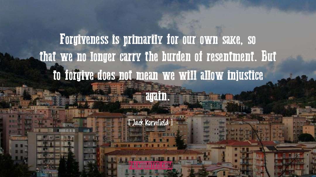 Carry The Burden quotes by Jack Kornfield