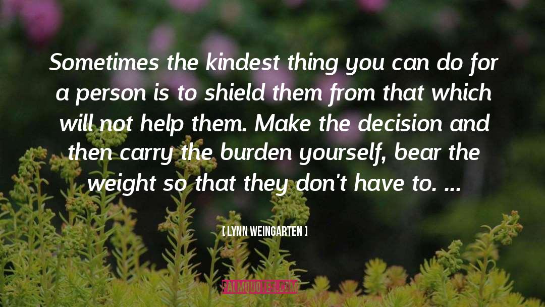 Carry The Burden quotes by Lynn Weingarten