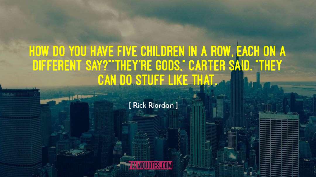 Carter On Youtube quotes by Rick Riordan