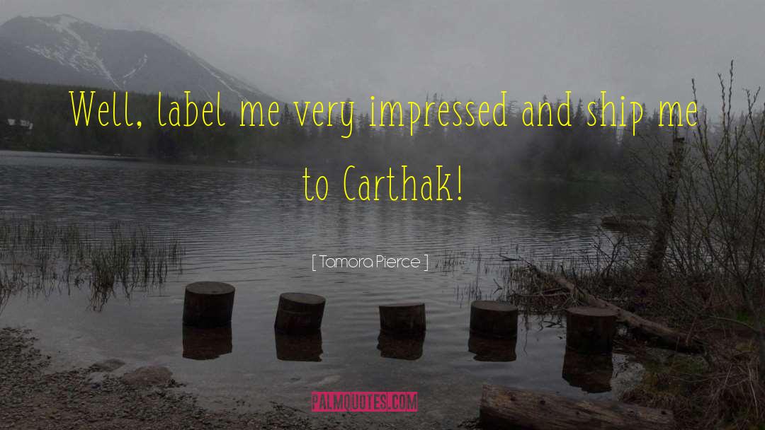 Carthak quotes by Tamora Pierce