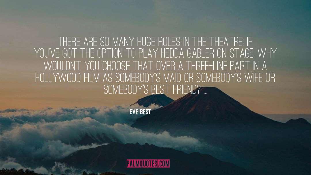 Carthay Circle Theatre quotes by Eve Best