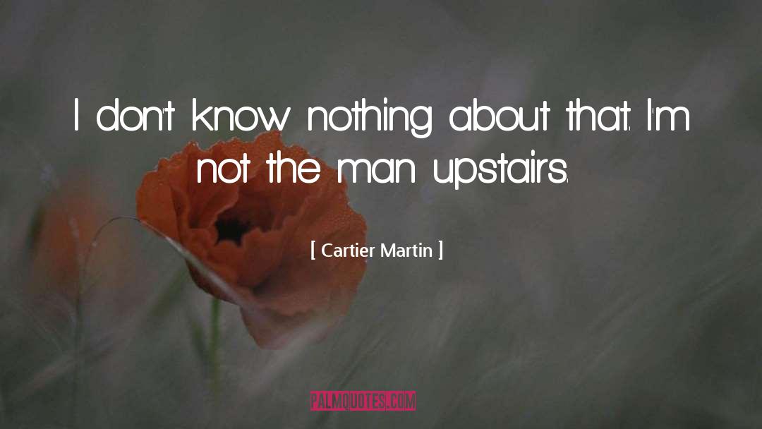 Cartier quotes by Cartier Martin