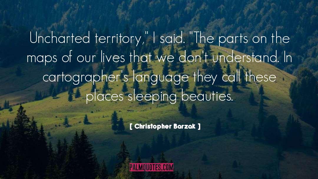 Cartography quotes by Christopher Barzak