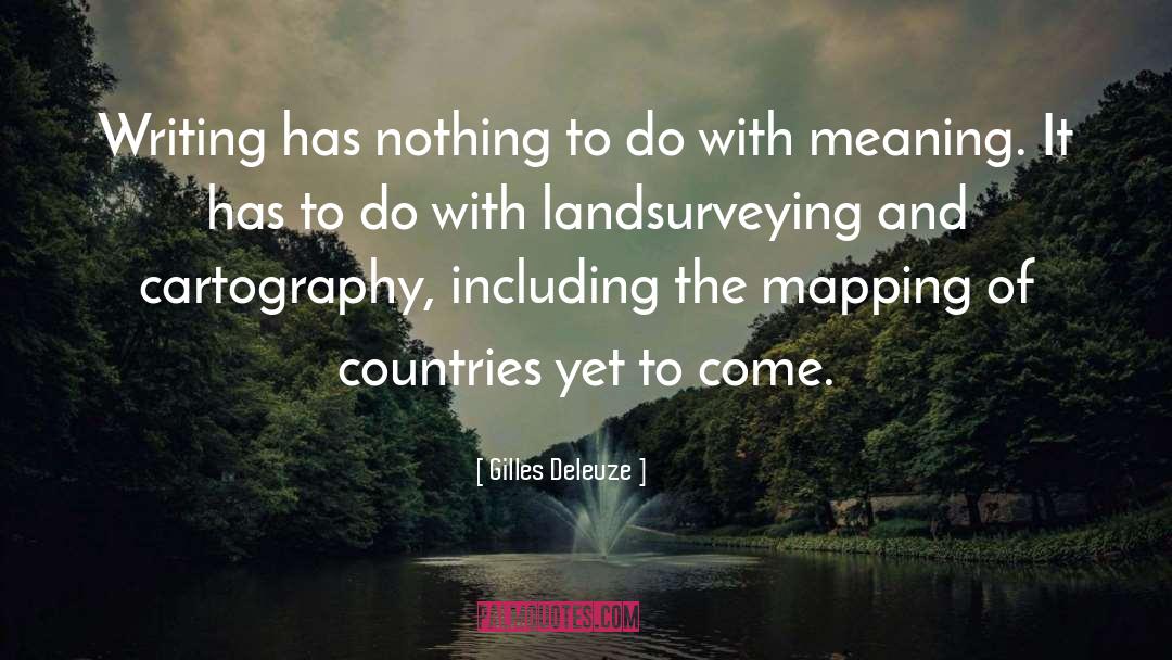 Cartography quotes by Gilles Deleuze