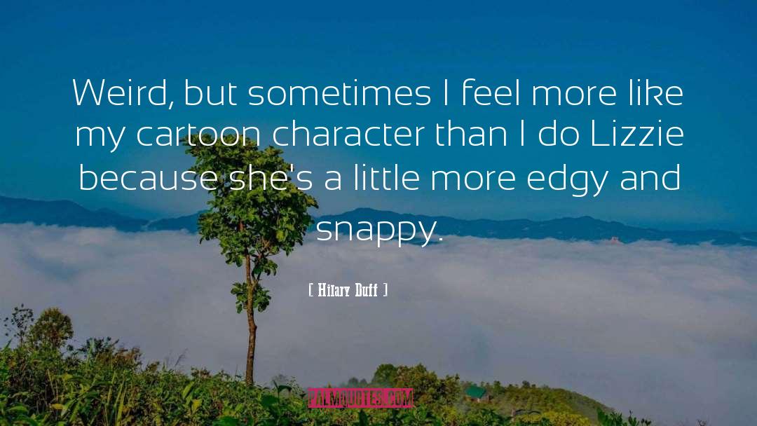 Cartoon Character quotes by Hilary Duff