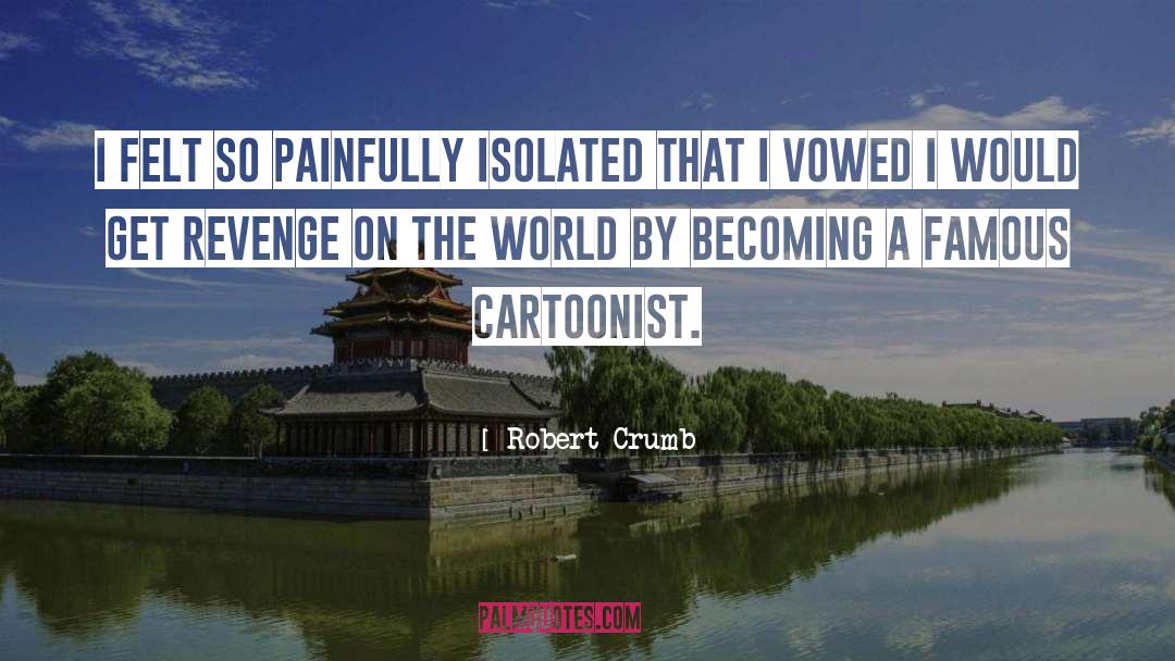 Cartoonist quotes by Robert Crumb
