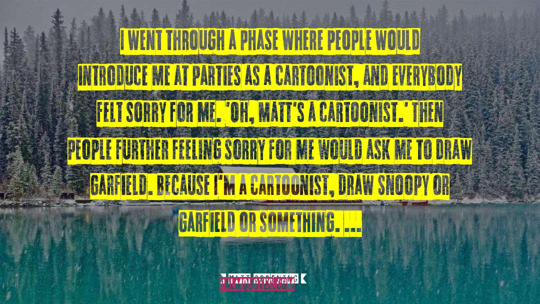 Cartoonist quotes by Matt Groening