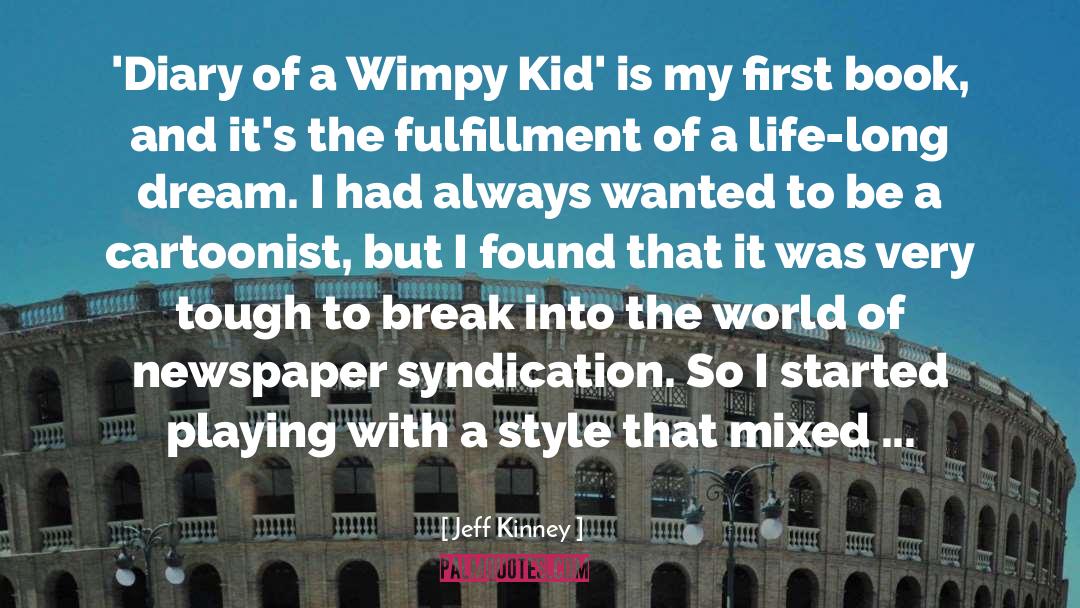 Cartoonist quotes by Jeff Kinney