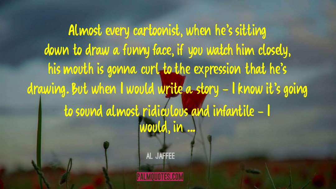 Cartoonist quotes by Al Jaffee