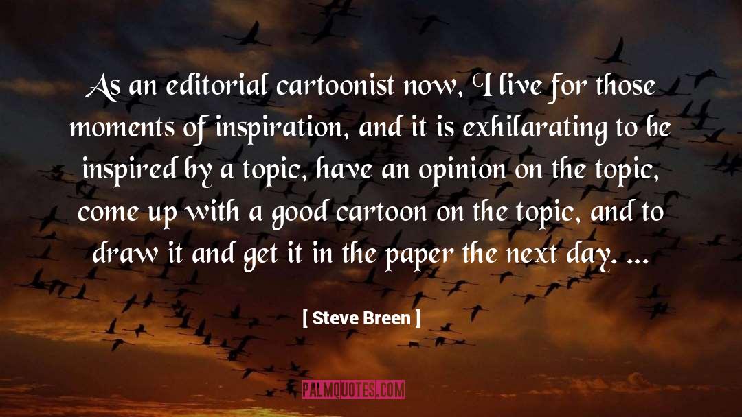 Cartoonist quotes by Steve Breen