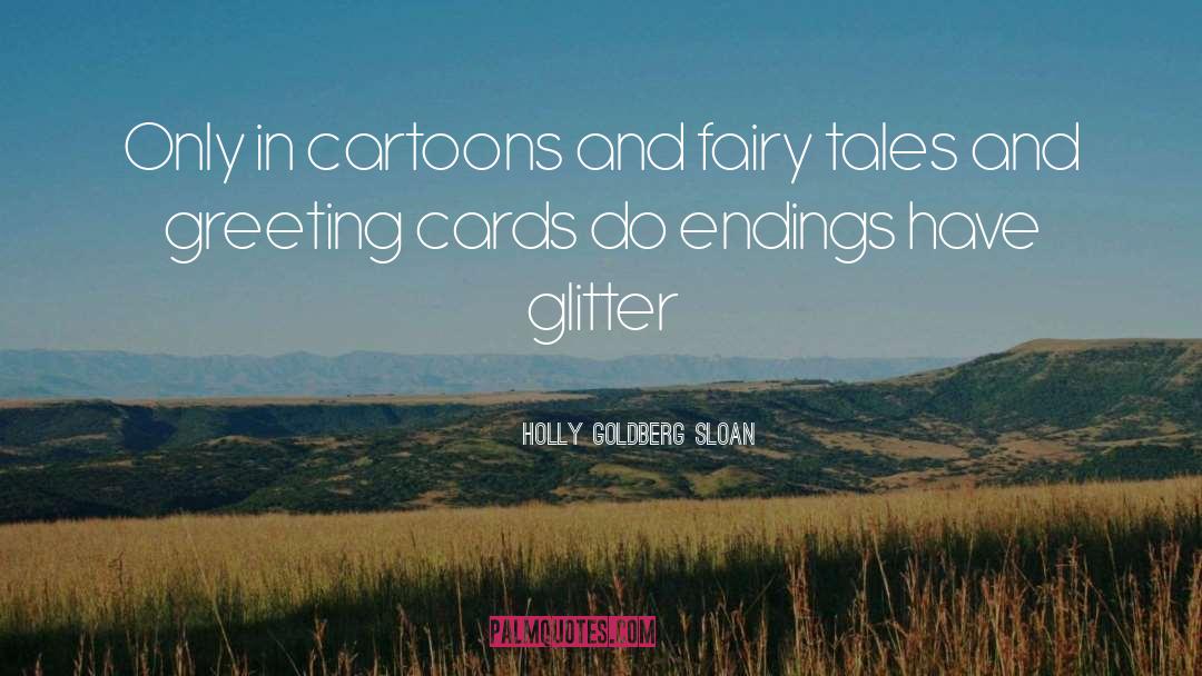 Cartoons quotes by Holly Goldberg Sloan