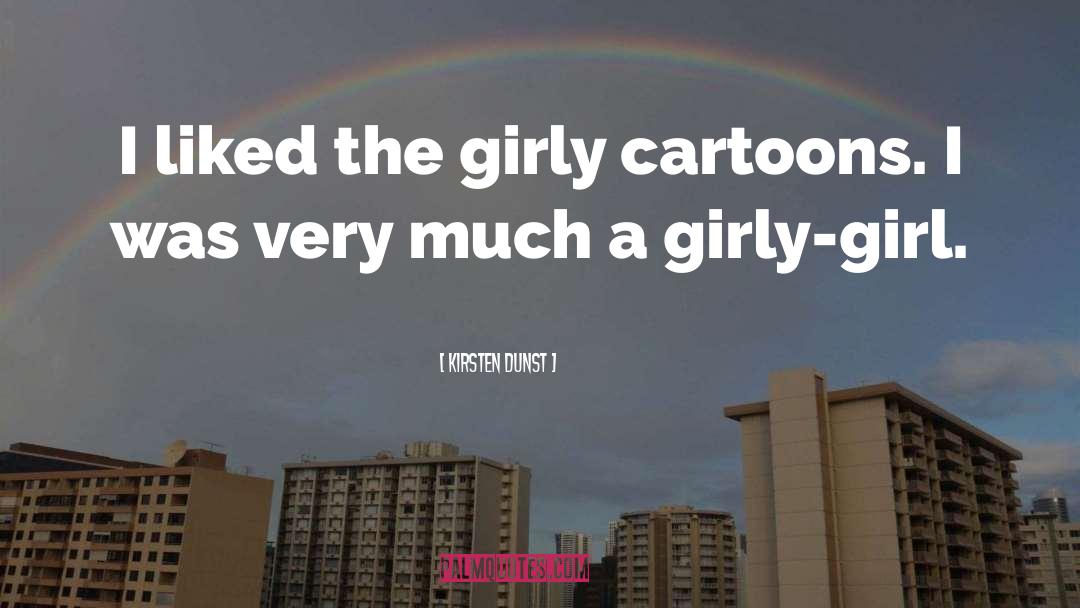 Cartoons quotes by Kirsten Dunst