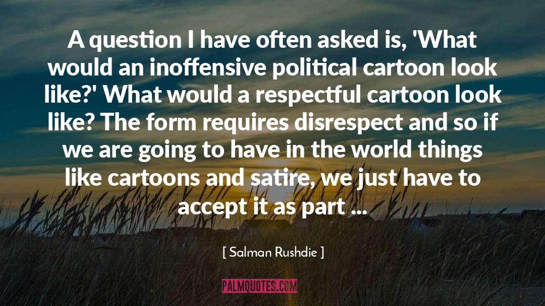 Cartoons quotes by Salman Rushdie