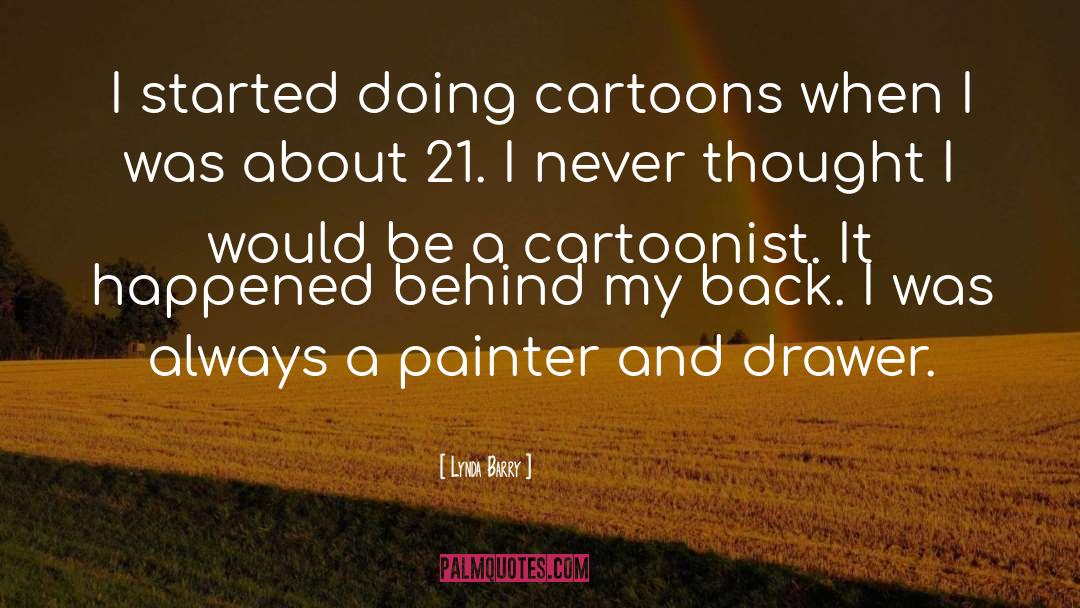 Cartoons quotes by Lynda Barry