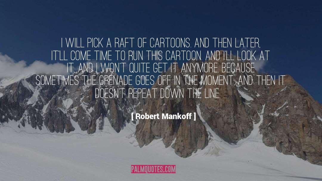 Cartoons quotes by Robert Mankoff