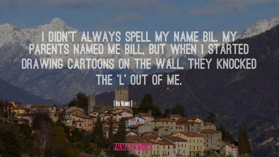 Cartoons quotes by Bil Keane