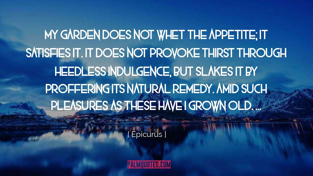 Caruncho Garden quotes by Epicurus