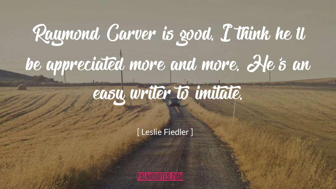 Carver quotes by Leslie Fiedler