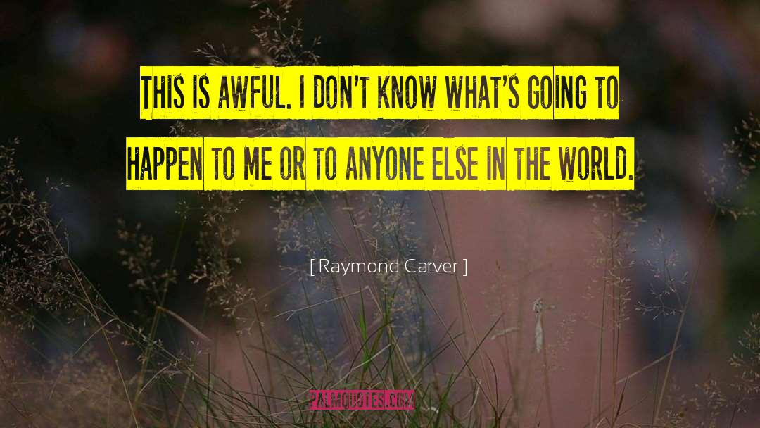 Carver quotes by Raymond Carver