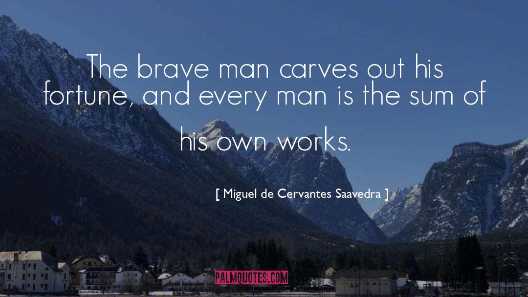 Carves quotes by Miguel De Cervantes Saavedra