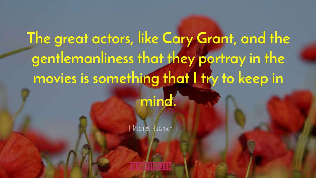 Cary Grant quotes by Michiel Huisman