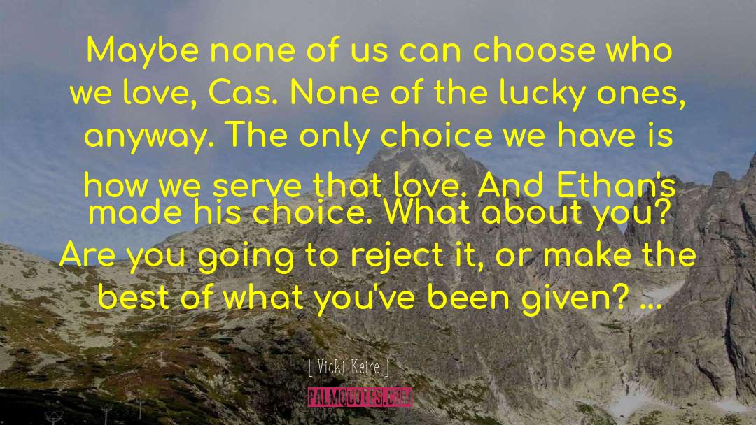 Cas quotes by Vicki Keire