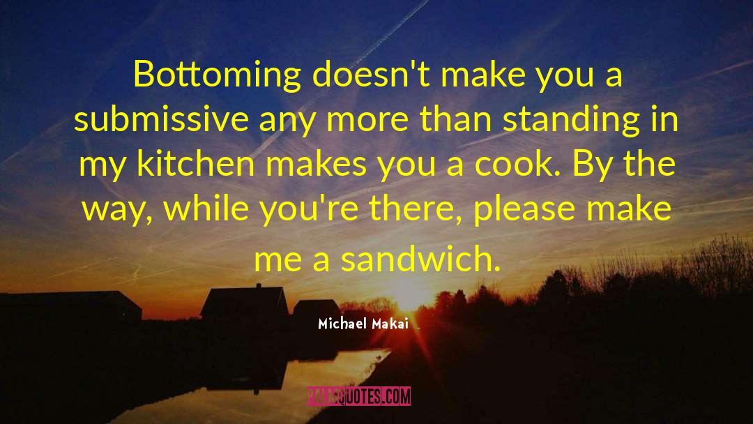 Casaba Kitchen quotes by Michael Makai