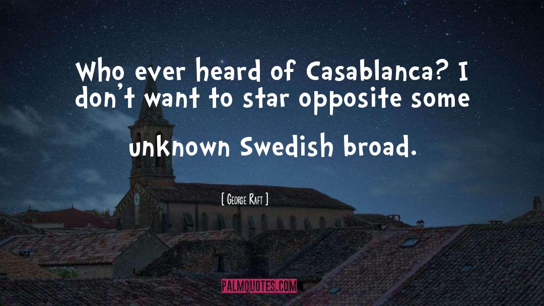 Casablanca quotes by George Raft