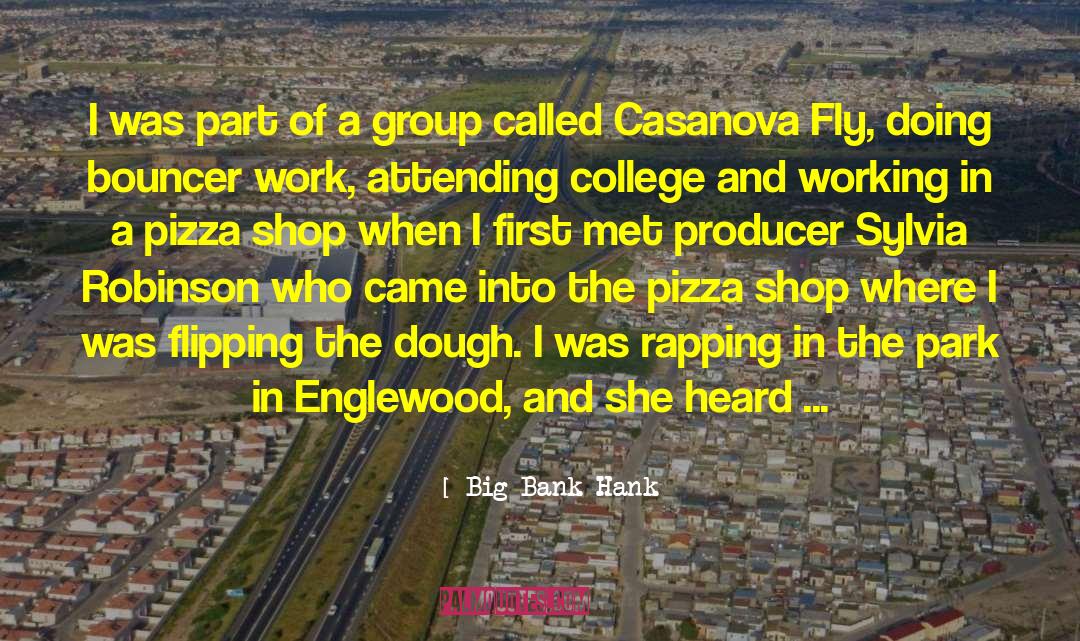 Casanova quotes by Big Bank Hank