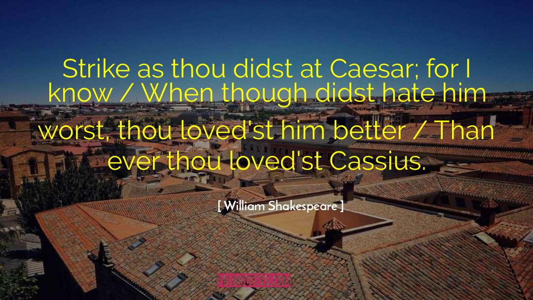 Casca From Julius Caesar quotes by William Shakespeare