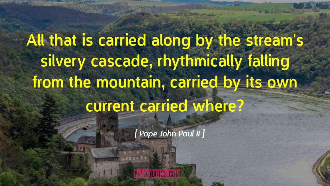Cascade quotes by Pope John Paul II