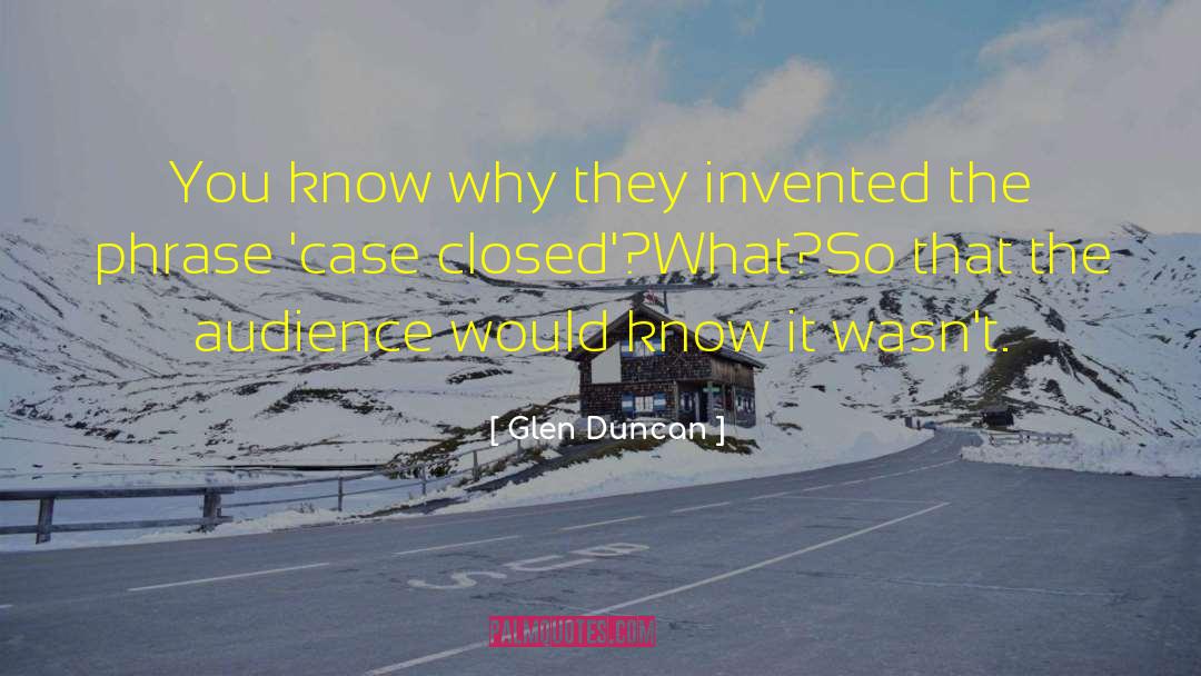 Case Closed quotes by Glen Duncan